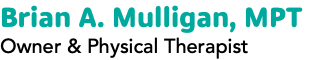 Brian A. Mulligan, MPT Owner & Physical Therapist